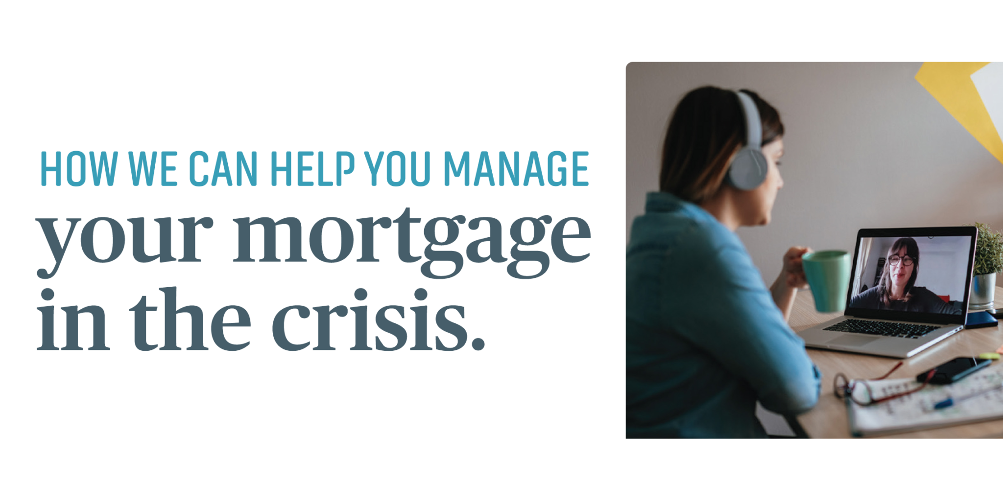 You are currently viewing How we can help manage your mortgage in the crisis.