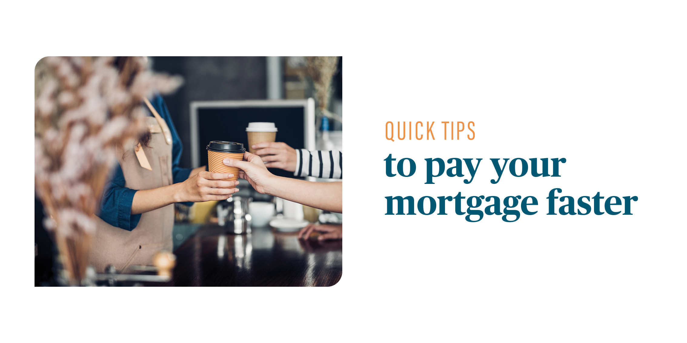 Read more about the article Quick Tips to Pay your Mortgage Faster