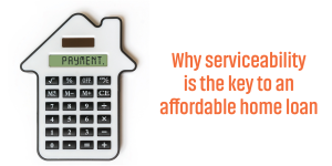 Read more about the article Why serviceability is the key to an affordable home loan