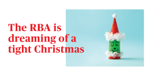 Read more about the article The RBA is dreaming of a tight Christmas