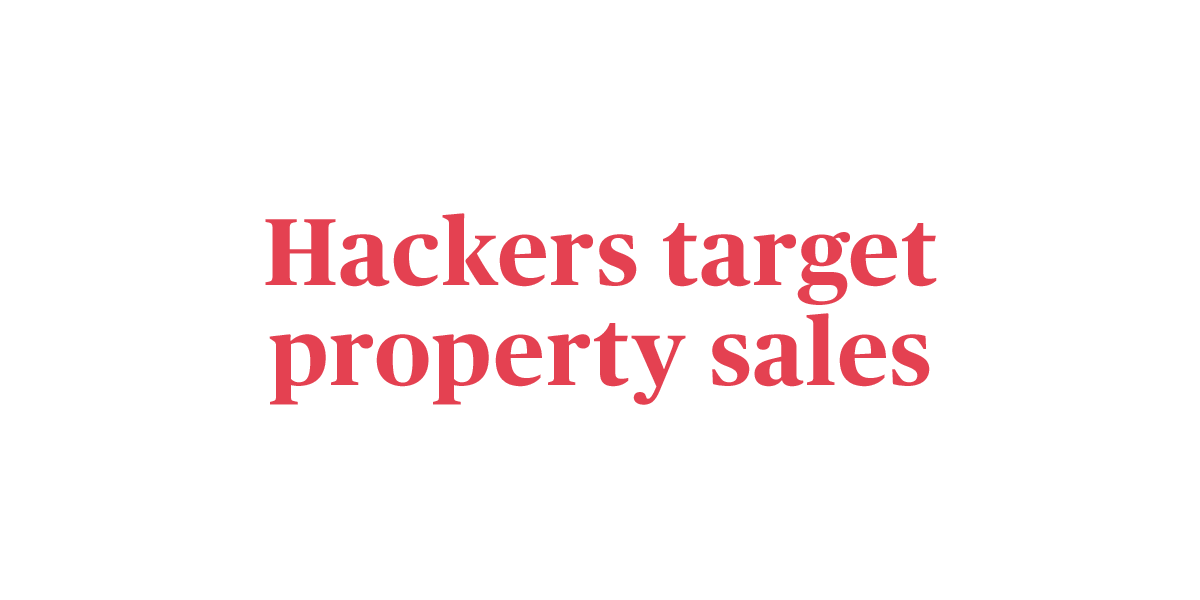 You are currently viewing Hackers target property sales